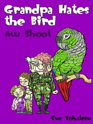 cover image of Grandpa HATES THE BIRD